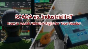 SCADA VS Industrial IoT